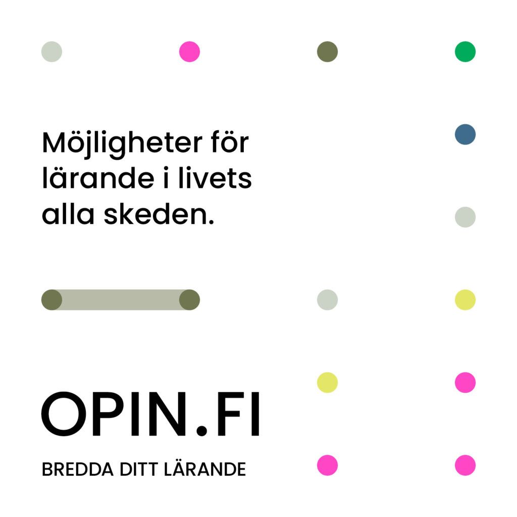 Möjligheter för lärande i livets alla skeden. OPIN.FI – Bredda ditt lärande.